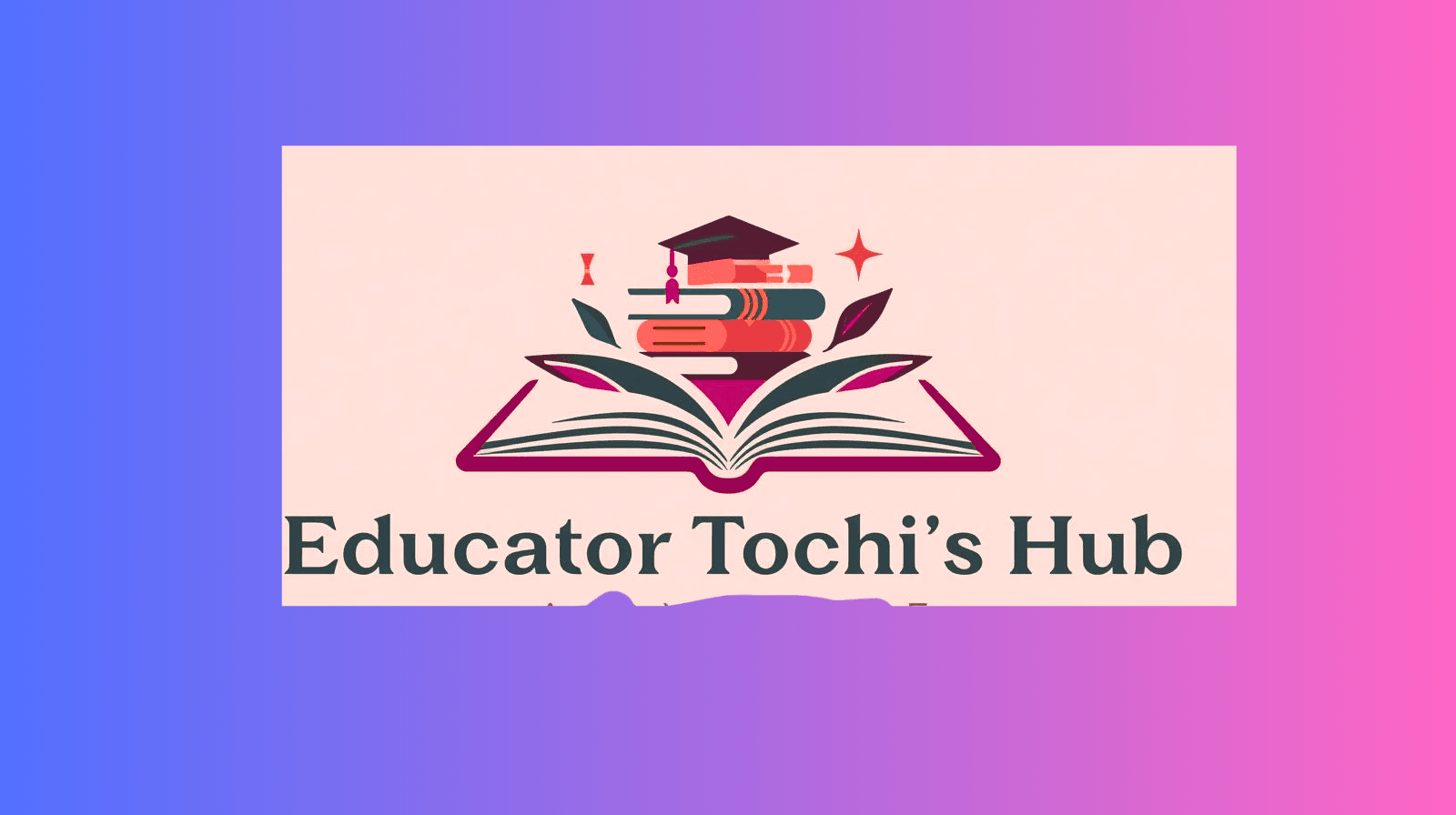 Educator Tochi's Hub